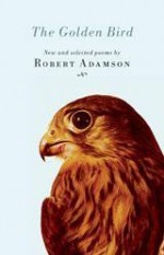 The Golden Bird: New and selected poems - Robert Adamson