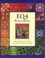 EQ4 Block Book An Illustrated Guide To Quilt Blocks in EQ4 - no author