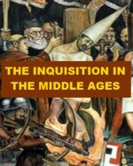 The Inquisition in the Middle Ages - Henry Charles Lea