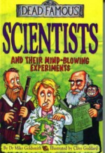 Scientists And Their Mind Blowing Experiments - Mike Goldsmith