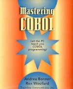 Mastering Cobol - Andrea Bonner, Rex Woollard