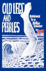 Old Legs and Pebbles - Peter Lawlor