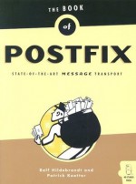 The Book of Postfix: State-Of-The-Art Message Transport - Ralf Hildebrandt, Patrick Koetter