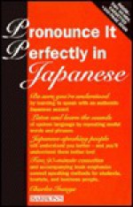 Pronounce It Perfectly in Japanese - Charles Shiro Inouye
