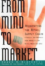 From Mind to Market: Reinventing the Retail Supply Chain - Roger D. Blackwell