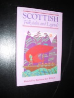 Scottish Folk-Tales and Legends - Barbara Ker Wilson