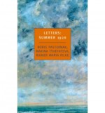 Letters, Summer 1926 - Boris Pasternak, Marina Tsvetaeva, Rainer Maria Rilke