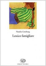 Lessico famigliare - Natalia Ginzburg, Cesare Garboli