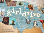 Girldrive: Criss-Crossing America, Redefining Feminism - Nona Willis Aronowitz, Nona Willis-Aronowitz, Emma Bee Bernstein