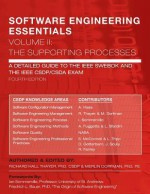 Software Engineering Essentials, Volume II: The Supporting Processes: A Detailed Guide to the IEEE Swebok and the IEEE Csdp/Csda Exam - Richard H. Thayer, Jed Scully, Richard E. Fairley