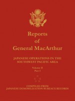 Reports of General MacArthur: Japanese Operations in the Southwest Pacific Area. Volume 2, Part 1 - Douglas MacArthur, Harold K Johnson