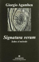 Signatura rerum. Sobre el método - Giorgio Agamben, Flavia Costa, Mercedes Ruvituso