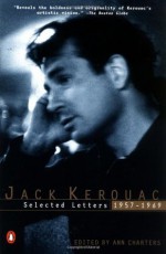 Kerouac: Selected Letters: Volume 2: 1957-1969 - Jack Kerouac, Ann Charters