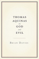 Thomas Aquinas on God and Evil - Brian Davies