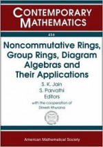 Noncommutative Rings, Group Rings, Diagram Algebras and Their Applications - S.K. Jain