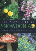 The Plant Life of Snowdonia - Peter Rhind, David Evans