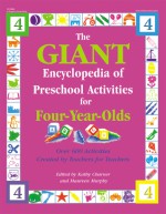 The GIANT Encyclopedia of Preschool Activities for Four-Year-Olds: Over 600 Activities Created by Teachers for Teachers - Kathy Charner, Kathy Charner