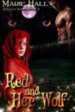 Red and Her Wolf - Marie Hall