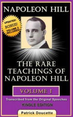 NAPOLEON HILL: The Rare Teachings of Napoleon Hill - Volume 1 - Patrick Doucette