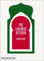 The Lebanese Kitchen - Salma Hage, Toby Glanville