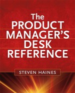 The Product Manager's Desk Reference - Steven Haines