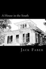 A House in the South - Jack Faber