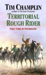 Territorial Rough Rider - Tim Champlin