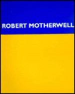 Robert Motherwell: Paintings and Collages, April 10-May 27, 1992 - Robert Motherwell, Dore Ashton