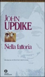 Nella fattoria - John Updike, Luigi Brioschi, Bruno Oddera