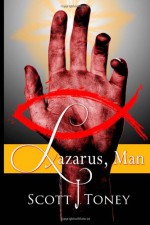 Lazarus, Man - Scott Toney