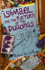 Ishmael and the Return of the Dugongs - Michael Gerard Bauer