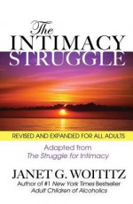 The Intimacy Struggle: Revised and Expanded for All Adults - Janet Geringer Woititz