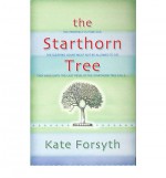 The Starthorn Tree - Kate Forsyth