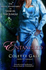 Entangled: An Unexpected Menage - Colette Gale