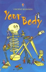 Your Body (Beginners Science: Level 2) - Stephanie Turnbull