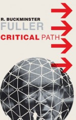 Critical Path - Richard Buckminster Fuller