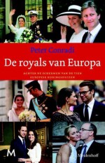 De royals van Europa - Peter Conradi, Janet van der Lee, Rob de Ridder