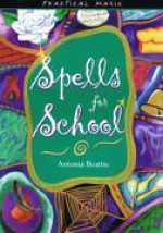 Spells for school - Antonia Beattie