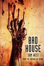 Bad House - Sam West