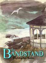 The Bandstand - Christopher Burns