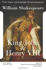 King John and King Henry VIII (New Kittredge Shakespeare) - William Shakespeare, James Lake, Courtney Lehmann, Jane Wells