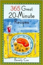 365 Great 20-Minute Recipes - Beverly Cox