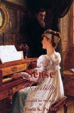 Jane Austen's Sense & Sensibility: The Stage Play - Paula K. Parker