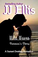 Wild Waves - Vanessa's Story (Second Edition): A Sunset Destiny Romance - J.J. Ellis