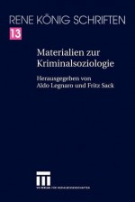 Materialien Zur Kriminalsoziologie - René König, Aldo Legnaro, Fritz Sack