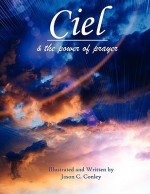 Ciel & the Power of Prayer - Jason C. Conley