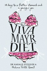 The Viva Mayr Diet: 14 Days to a Flatter Stomach and a Younger You - Harald Stossier, Helena Frith Powell