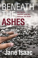 Beneath the Ashes: Shocking. Page-Turning. Crime Thriller with DI Will Jackman - Jane Isaac