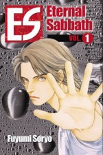 ES Vol. 1: Eternal Sabbath (ES: Eternal Sabbath) - Fuyumi Soryo