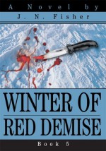 Winter of Red Demise: 26th Precinct Book 5 - J. Fisher